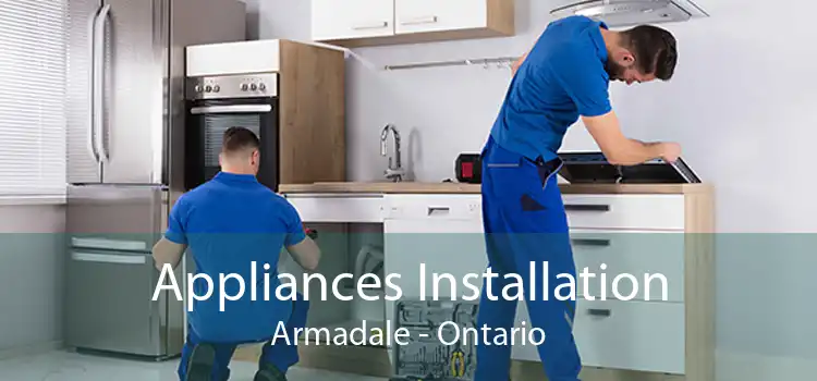 Appliances Installation Armadale - Ontario