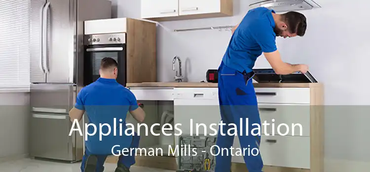 Appliances Installation German Mills - Ontario
