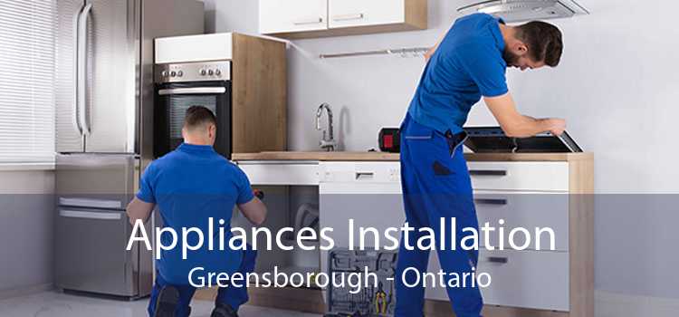 Appliances Installation Greensborough - Ontario