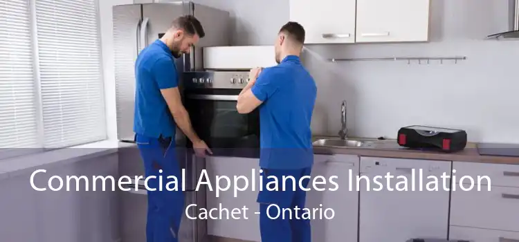 Commercial Appliances Installation Cachet - Ontario