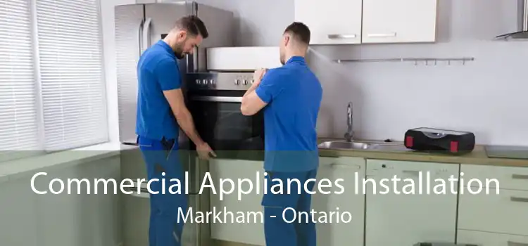 Commercial Appliances Installation Markham - Ontario