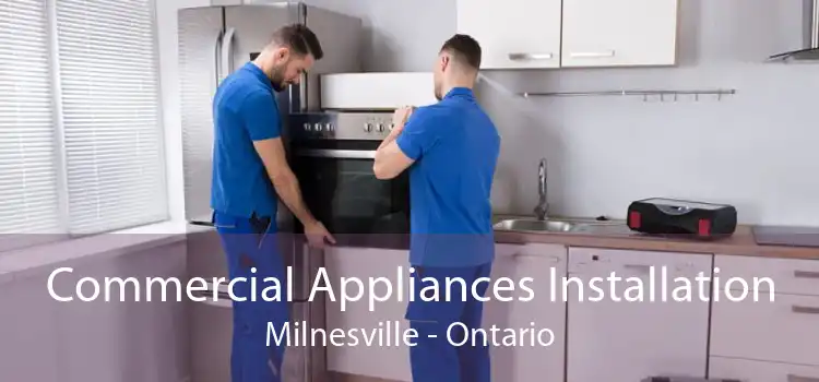 Commercial Appliances Installation Milnesville - Ontario