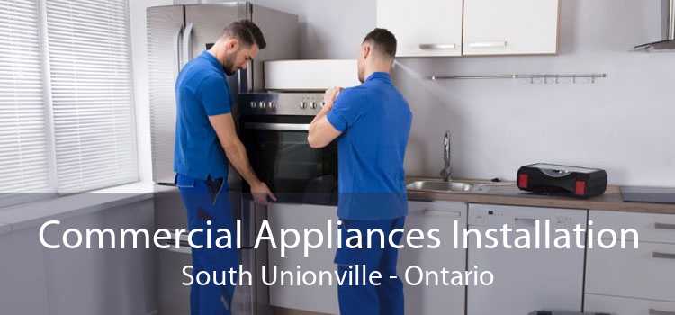 Commercial Appliances Installation South Unionville - Ontario