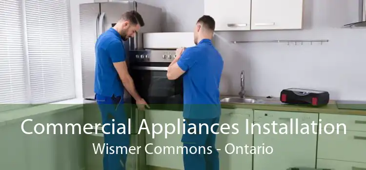 Commercial Appliances Installation Wismer Commons - Ontario