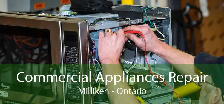 Commercial Appliances Repair Milliken - Ontario