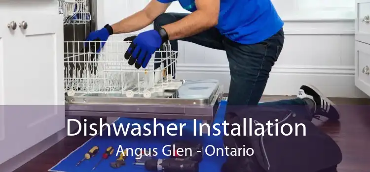Dishwasher Installation Angus Glen - Ontario