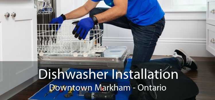 Dishwasher Installation Downtown Markham - Ontario