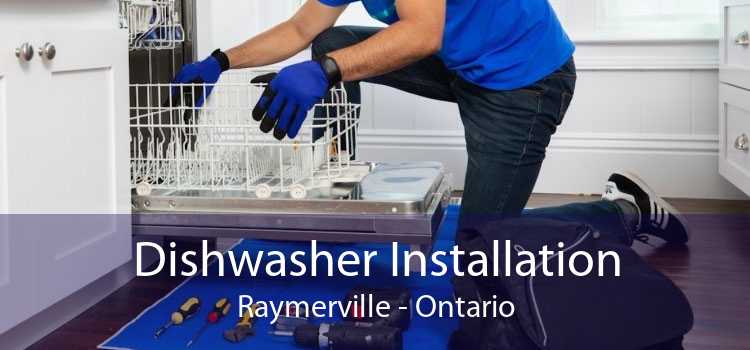 Dishwasher Installation Raymerville - Ontario
