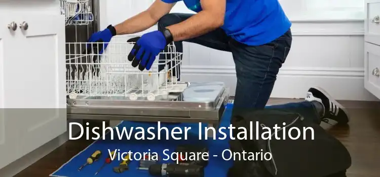Dishwasher Installation Victoria Square - Ontario