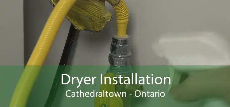 Dryer Installation Cathedraltown - Ontario