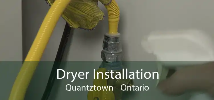 Dryer Installation Quantztown - Ontario
