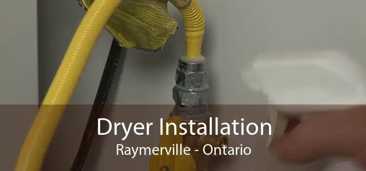 Dryer Installation Raymerville - Ontario