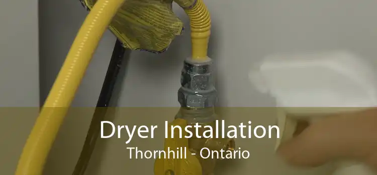 Dryer Installation Thornhill - Ontario