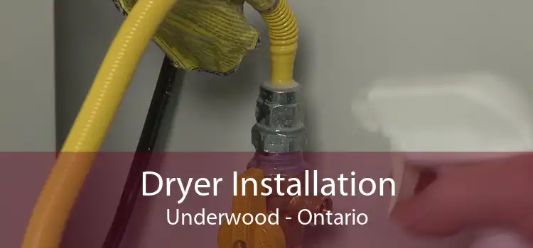 Dryer Installation Underwood - Ontario