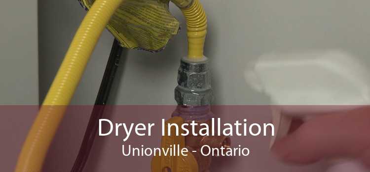Dryer Installation Unionville - Ontario