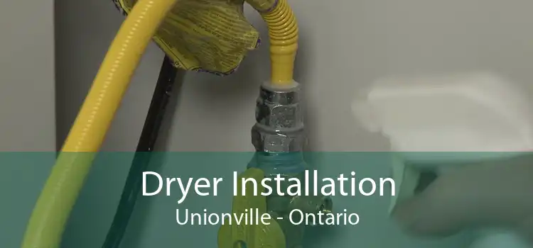 Dryer Installation Unionville - Ontario