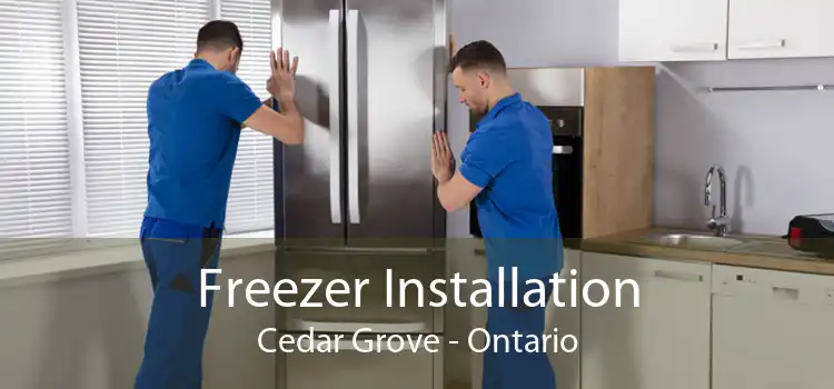 Freezer Installation Cedar Grove - Ontario