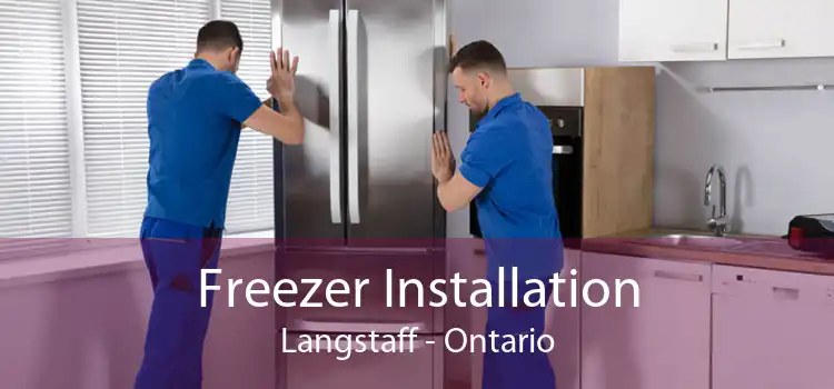 Freezer Installation Langstaff - Ontario