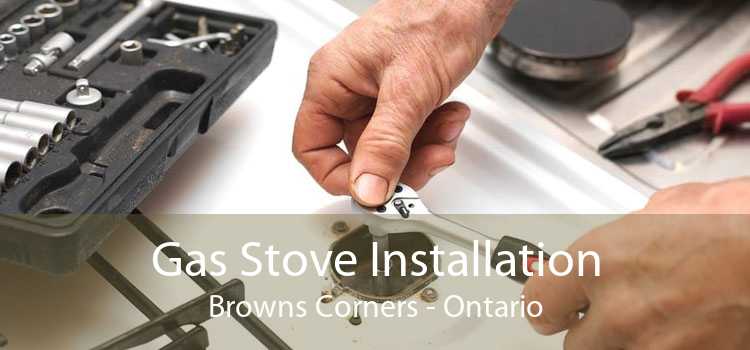 Gas Stove Installation Browns Corners - Ontario