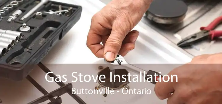 Gas Stove Installation Buttonville - Ontario