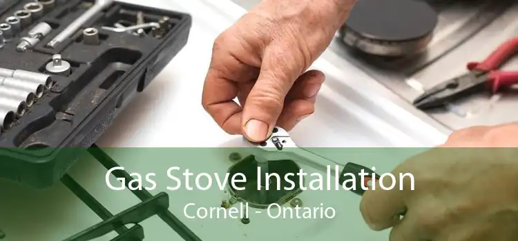 Gas Stove Installation Cornell - Ontario