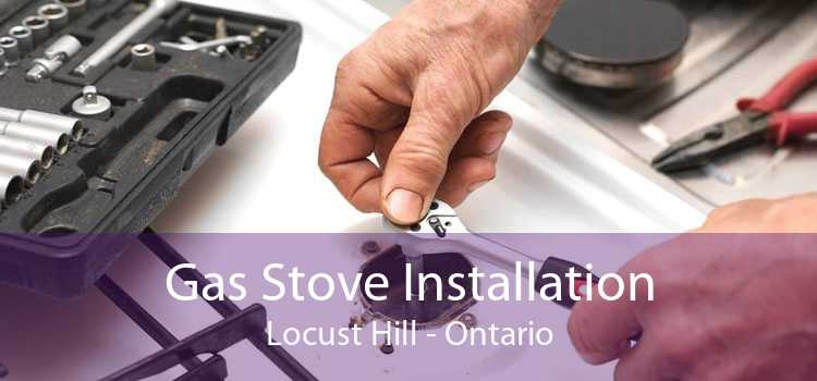 Gas Stove Installation Locust Hill - Ontario