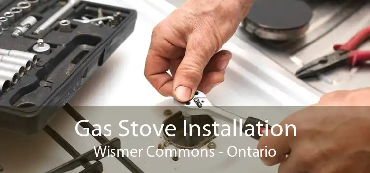 Gas Stove Installation Wismer Commons - Ontario