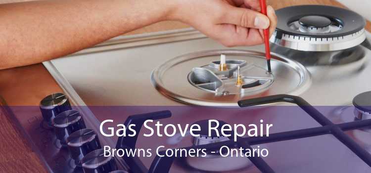 Gas Stove Repair Browns Corners - Ontario
