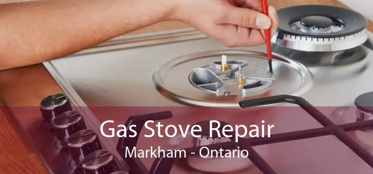 Gas Stove Repair Markham - Ontario