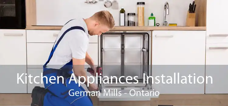 Kitchen Appliances Installation German Mills - Ontario
