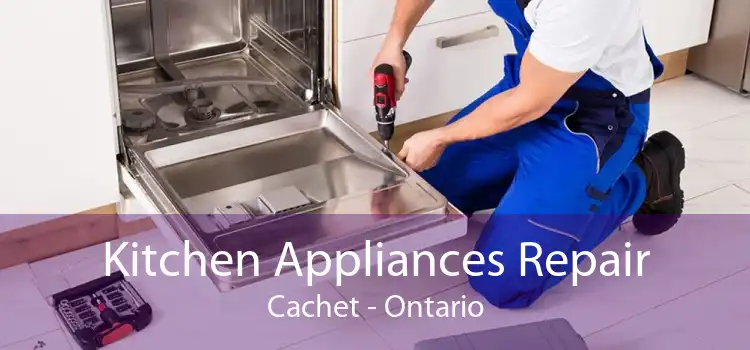 Kitchen Appliances Repair Cachet - Ontario