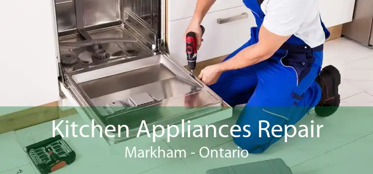 Kitchen Appliances Repair Markham - Ontario