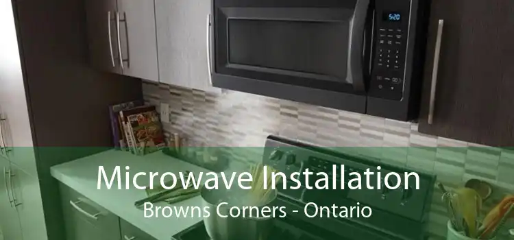 Microwave Installation Browns Corners - Ontario