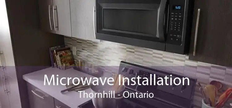Microwave Installation Thornhill - Ontario