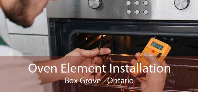 Oven Element Installation Box Grove - Ontario
