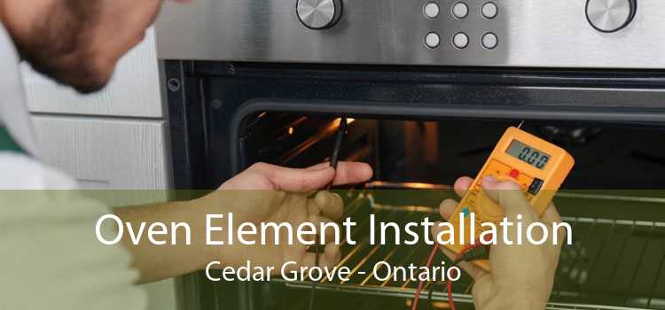 Oven Element Installation Cedar Grove - Ontario