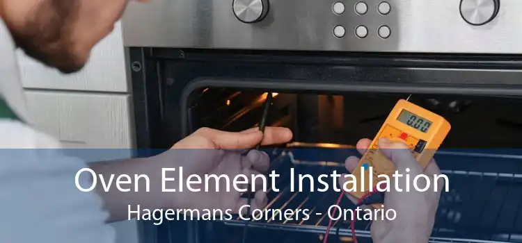 Oven Element Installation Hagermans Corners - Ontario