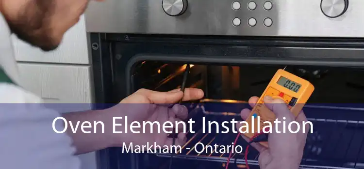 Oven Element Installation Markham - Ontario