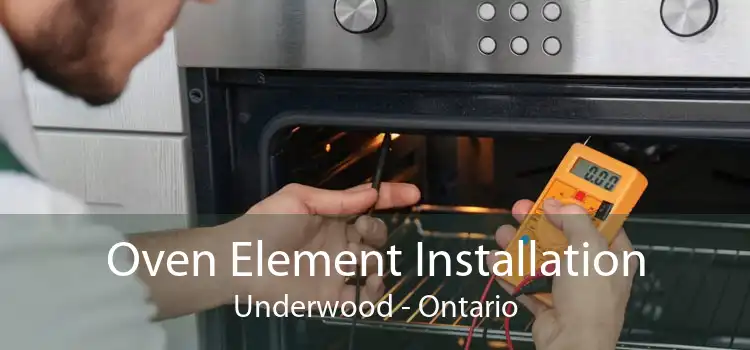 Oven Element Installation Underwood - Ontario