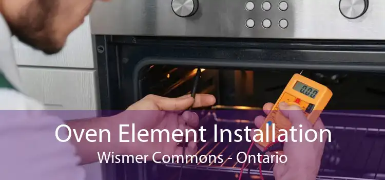 Oven Element Installation Wismer Commons - Ontario