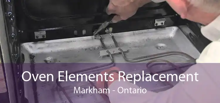 Oven Elements Replacement Markham - Ontario