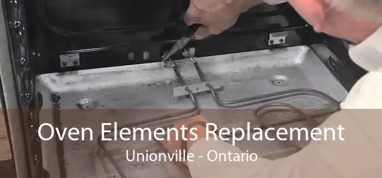 Oven Elements Replacement Unionville - Ontario