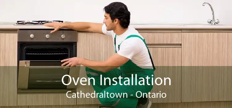 Oven Installation Cathedraltown - Ontario
