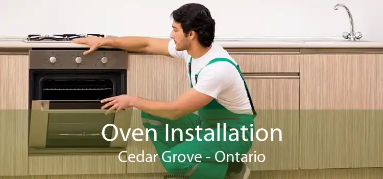 Oven Installation Cedar Grove - Ontario