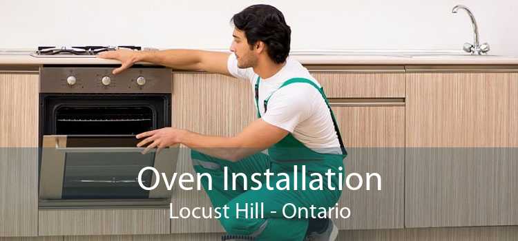 Oven Installation Locust Hill - Ontario