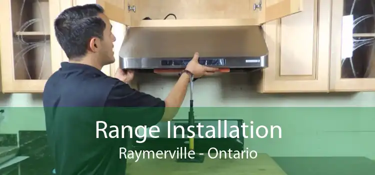 Range Installation Raymerville - Ontario