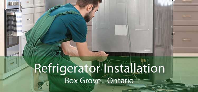Refrigerator Installation Box Grove - Ontario