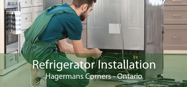 Refrigerator Installation Hagermans Corners - Ontario