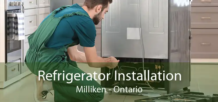 Refrigerator Installation Milliken - Ontario