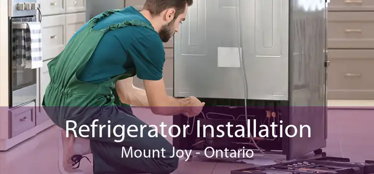 Refrigerator Installation Mount Joy - Ontario